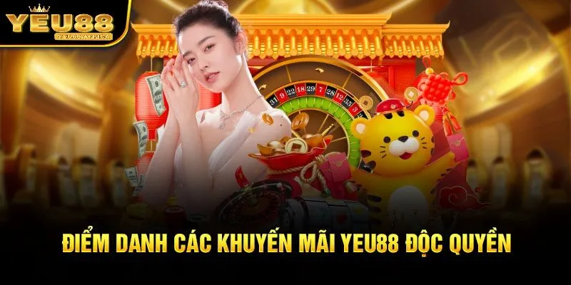 Khuyến mãi Yeu88 2025 - Cơ Hội Vàng Không Thể Bỏ Lỡ!