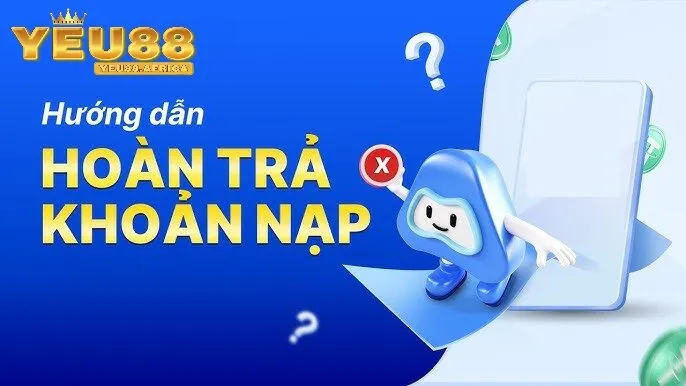 Hoàn Trả Nạp Tháng 8 Yeu88 - Cơ Hội Vàng Cho Người Chơi
